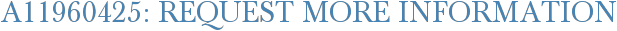A11960425: Request More Information