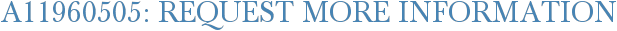 A11960505: Request More Information