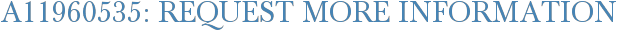 A11960535: Request More Information