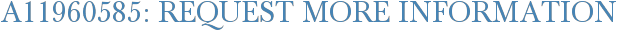 A11960585: Request More Information