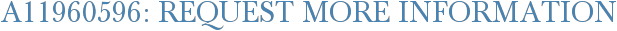 A11960596: Request More Information