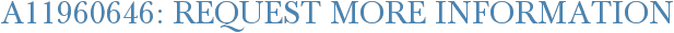 A11960646: Request More Information