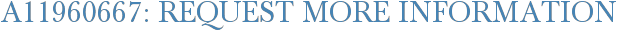 A11960667: Request More Information