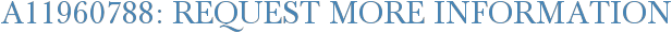 A11960788: Request More Information