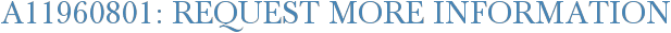 A11960801: Request More Information