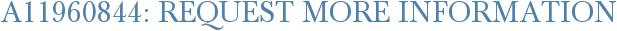 A11960844: Request More Information
