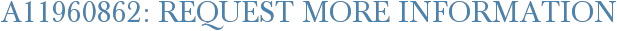 A11960862: Request More Information