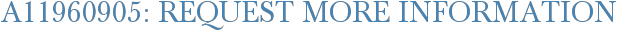 A11960905: Request More Information