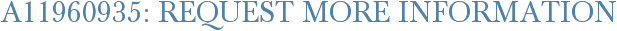 A11960935: Request More Information