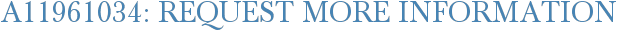 A11961034: Request More Information