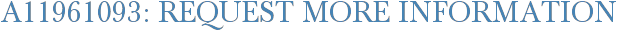A11961093: Request More Information