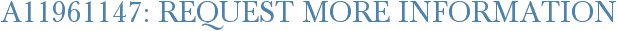 A11961147: Request More Information