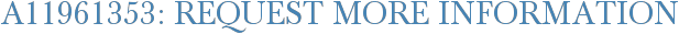 A11961353: Request More Information