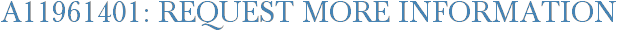 A11961401: Request More Information