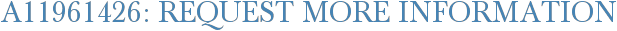 A11961426: Request More Information