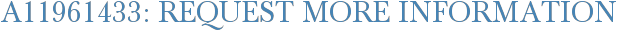 A11961433: Request More Information