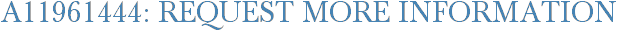 A11961444: Request More Information