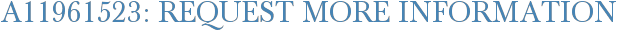 A11961523: Request More Information