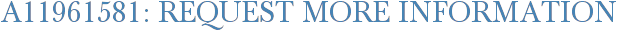 A11961581: Request More Information