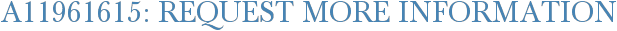 A11961615: Request More Information