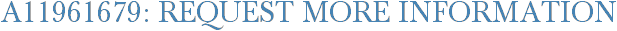 A11961679: Request More Information