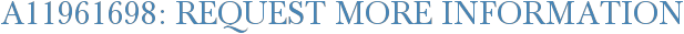 A11961698: Request More Information