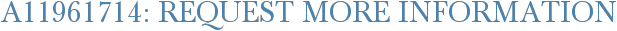 A11961714: Request More Information