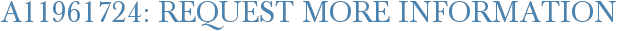 A11961724: Request More Information