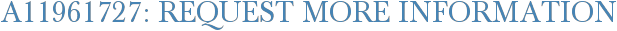 A11961727: Request More Information