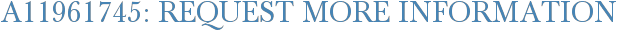 A11961745: Request More Information