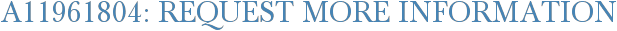 A11961804: Request More Information