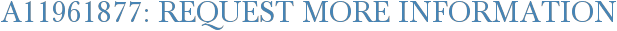 A11961877: Request More Information