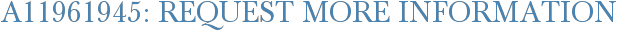 A11961945: Request More Information