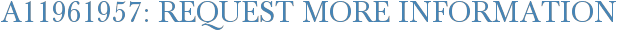 A11961957: Request More Information