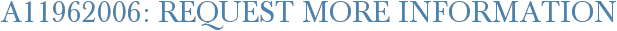 A11962006: Request More Information