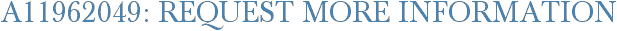 A11962049: Request More Information