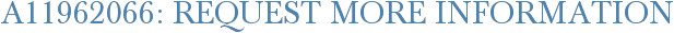 A11962066: Request More Information