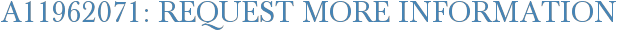 A11962071: Request More Information