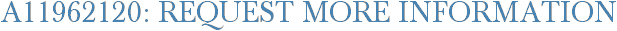 A11962120: Request More Information