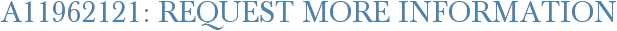 A11962121: Request More Information