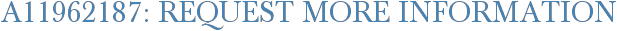 A11962187: Request More Information