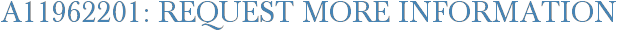 A11962201: Request More Information