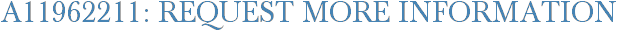 A11962211: Request More Information