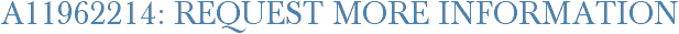 A11962214: Request More Information