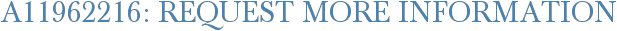 A11962216: Request More Information