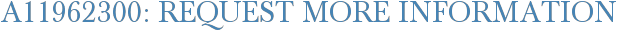 A11962300: Request More Information