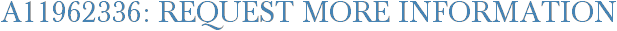 A11962336: Request More Information