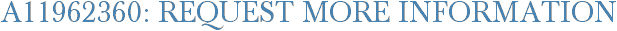 A11962360: Request More Information
