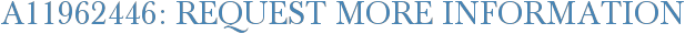 A11962446: Request More Information