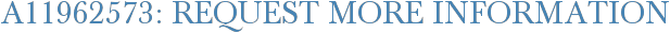 A11962573: Request More Information